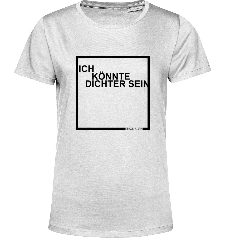 T-Shirt (Women) Ich Könnte Dichter Sein schwarz auf weiß BIO I FAIR