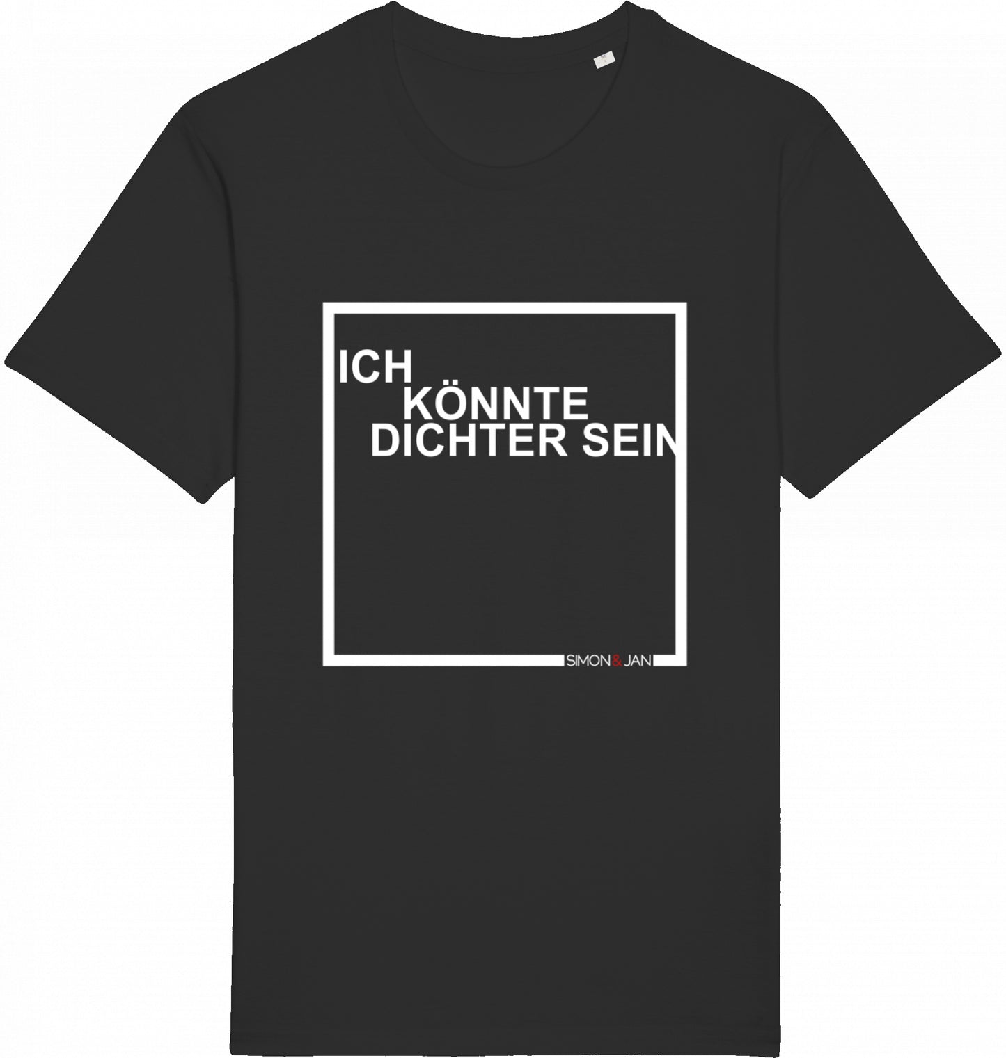 T-Shirt Ich Könnte Dichter Sein weiß auf schwarz BIO I FAIR