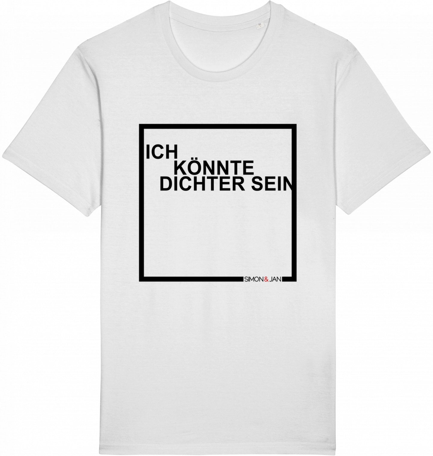 T-Shirt Ich Könnte Dichter Sein schwarz auf weiß BIO I FAIR
